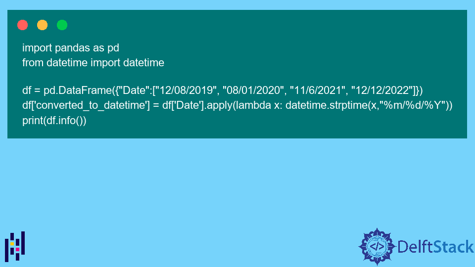 Convert DataFrame Column To Datetime In Pandas Delft Stack